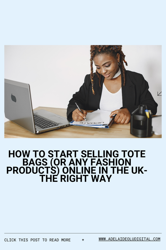 How to Start Selling Tote Bags (or Any Fashion Product) Online in the UK – The Right Way