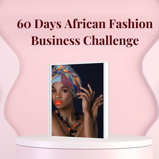 60 Days African Fashion Business Challenge
